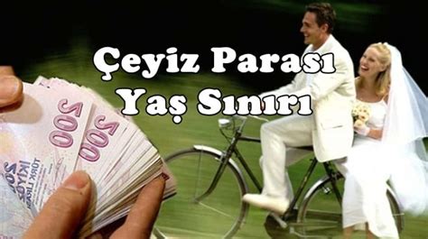 Çeyiz parası yaş sınırı 2017