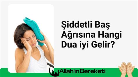 Şiddetli baş ağrısına iyi gelen dua