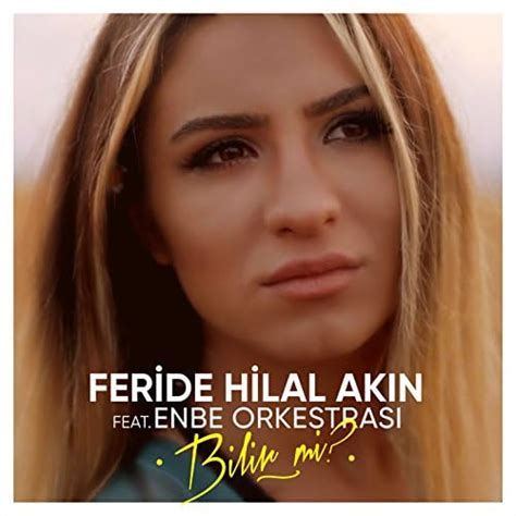 اغنية feride hilal akın feat enbe orkestrası bilir mi تحميل