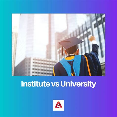 ما الفرق بين المعهد والجامعة