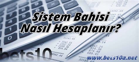 ﻿Üçlü bahis hesaplama: Sistem Bahisi Nasıl Hesaplanır? Bets10