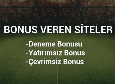 ﻿çevrimsiz free bet veren siteler: yatırımsız bonus, deneme bonus forum, yatırım şartsız