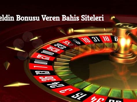 ﻿üyelik bonusu veren casinolar: bonus veren casino siteleri en çok bonus veren ve