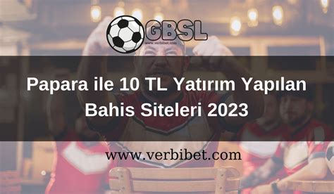 ﻿10 tl yatırım yapılan bahis siteleri: papara kabul eden bahis siteleri 2021   papara ile bahis