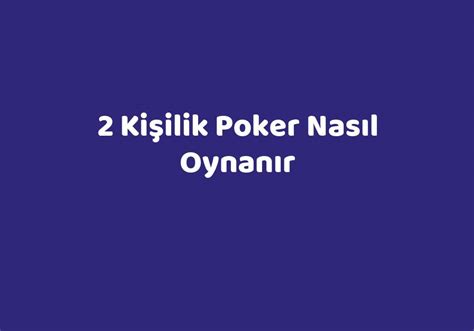 ﻿2 kişilik poker: