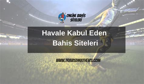 ﻿50 tl havale kabul eden bahis siteleri: papara ile para yatırılan bahis siteleri   papara kabul