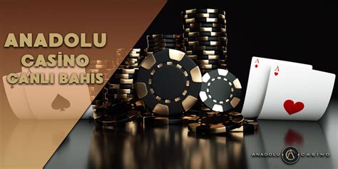 ﻿Anadolu bet bahis: Anadolu Canlı Casino yeni Giriş adresi 888 Bonuslari