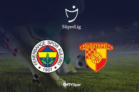 ﻿Başakşehir fenerbahçe bet tv: Göztepe Fenerbahçe canlı maç izle Göztepe Fenerbahçe maç