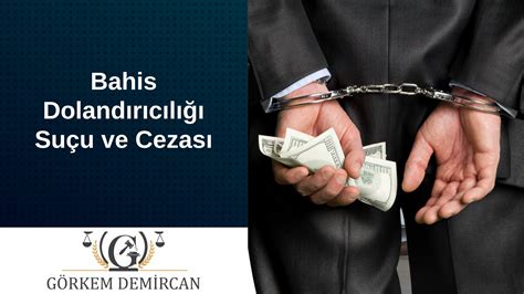 ﻿Bahis dolandırıcıları cezası: Bahis Dolandırıcılığı Suçu   Atamer Avukatlık Bürosu