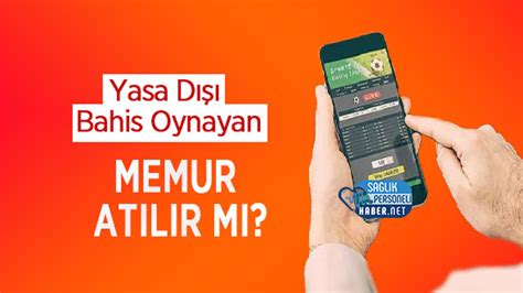 ﻿Bahis oynayan memur: Memur olmadan önce yasa dışı bahis oynadım Görevden ihraç