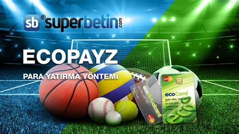 ﻿Bahis sitelerinden para çekme: Ecopayz ile Bahis Sitelerine Para Yatırma ve Para Çekme