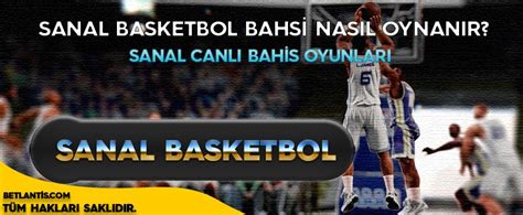 ﻿Basketbol bahis nasıl oynanır: Ddaa Nasıl Oynanır Sistem, Skor ve Basketbol Resimli