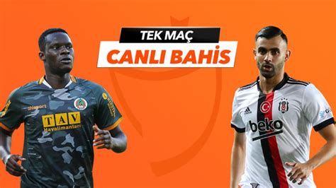 ﻿Beşiktaş bahis oranı: Alanyaspor   Beşiktaş maçı Tek Maç ve Canlı Bahis
