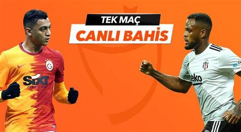 ﻿Beşiktaş fenerbahçe canlı bahis: Beşiktaş Galatasaray derbisi Tek Maç ve Canlı Bahis