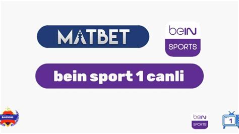 ﻿Bein sport 1 bet tv izle: Bedava Lig TV izle, Matbet tv canlı maç izle, Justin Tv