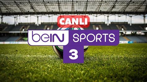 ﻿Bein sports 3 izle bet: BeIN SPORTS HD 3 RETROBET TV