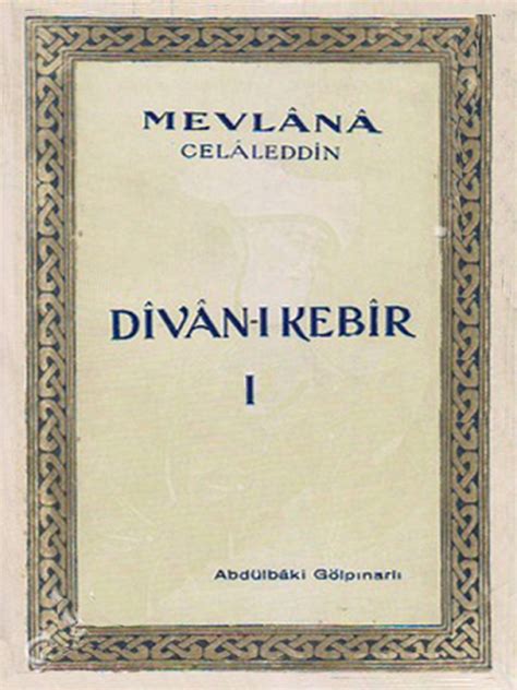 ﻿Ber bes bet bey direkleri: Full text of Divan i Kebir Hz Mevlana, tr: Abdulbakiy