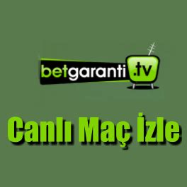 ﻿Bet garanti canlı maç izle: Betgaranti Canlı Tv, Betgaranti Canlı Maç zle