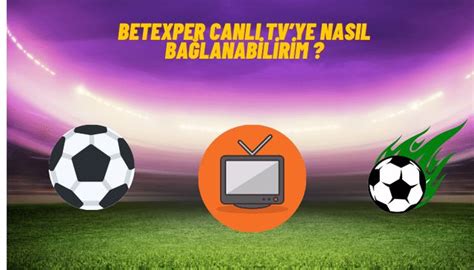 ﻿Bet spor canlı: Betexper TV canlı maç izle , maç izle, mobil maç izle