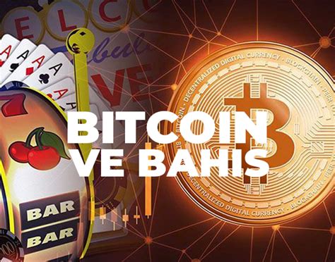 ﻿Bitcoin ile bahis yapmak: Bitcoin le Bahis Bitcoin Bahis Siteleri Bitcoin le