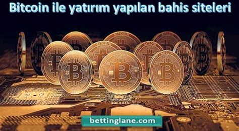 ﻿Bitcoin ile yatırım yapılan bahis siteleri: Bitcoin le Bahis Bitcoin Bahis Siteleri Bitcoin le
