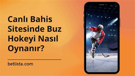 ﻿Buz hokeyi bahis analizi: Bahis Siteleri Canlı Bahis Siteleri Mobil Bahis