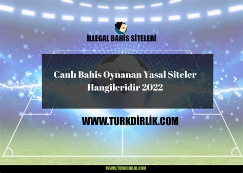 ﻿Canlı bahis oynatan yasal siteler: Tek maç oynatan yasal bahis siteleri nelerdir? Hangi