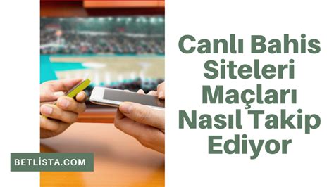 ﻿Canlı bahis siteleri maçları nasıl takip ediyor: Canlı Bahis Siteleri 2022 Maçları Nasıl Takip Ediyor