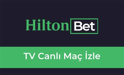 ﻿Canlı maç izle bahis: Hiltonbet Tv Canlı Maç zle   Hiltonbet