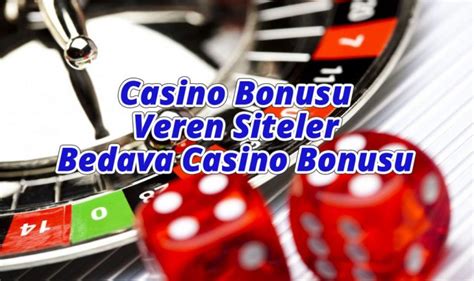 ﻿Casino üyelik bonusu veren siteler: Bonus Veren Siteler   Bedava Bonus   Bedava Bahis
