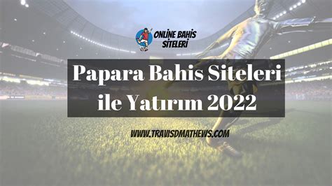 ﻿En az yatırım yapılan bahis siteleri: Papara ile 50 TL Yatırım Yapılan Site   iSpor Giriş