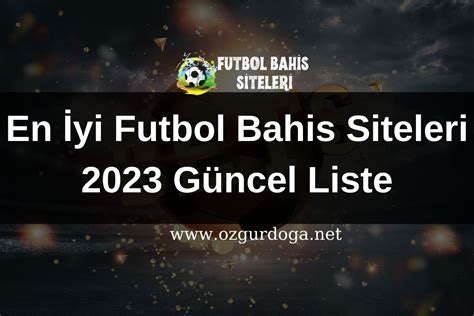 ﻿En iyi futbol bahis siteleri: Bahis Siteleri En iyi Bahis Siteleri Canlı Bahisler