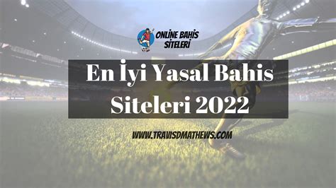 ﻿En iyi yasal bahis sitesi 2019: Canlı Bahis 2021   2021 Yılının En yi Canlı Bahis Siteleri