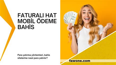 ﻿Faturalı hat üzerinden bahis: Faturalı Hat Mobil Ödeme Bahis   Mobil Ödeme Bahis