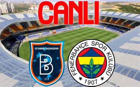 ﻿Fenerbahçe galatasaray canlı bahis: Başakşehir   Altay maçı Tek Maç ve Canlı Bahis
