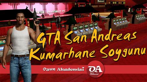 ﻿Gta san andreas kumarhane nerede: Gta San Andreastan Sıkılanlara Ve Bazı Bilgiler