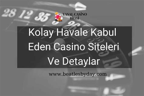 ﻿Havale kabul eden bahis siteleri: Kolay Havale Kabul Eden Casino Siteleri ve Detaylar