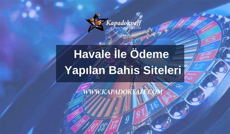 ﻿Havale olan bahis siteleri: PAPARA LE MNMUM 1 TL YATIRIM YAPILAN BAHS STELER