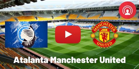 ﻿Italya bahis siteleri: Atalanta Manchester United Özet zle 2   2 Video 2