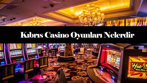﻿Kolay para yatırılıp çekilen bahis sitesi: Kıbrıs Casino KKTC MAKNE OYUNLARI VE CASNO STELER
