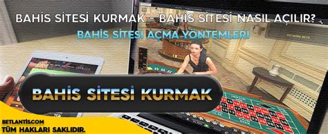 ﻿Kurma bahis nasıl yapılır: Bahis Sitesi Kurmak   Betlantis