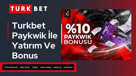 ﻿Paykwik kullanan bahis siteleri: Paykwik Ödeme Yöntemi Turkbet Paykwik Bonusu Turkbet