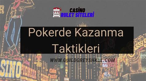 ﻿Pokerde kazanmak: Pokerde Kazanma Taktikleri Poker Listesi
