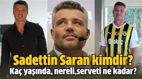 ﻿Sadettin saran bahis siteleri: Sadettin Saran Kimdir?  Kaç Yaşında, Aslen Nereli, Boyu