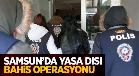 ﻿Samsunda yasadışı bahis: Samsunda yasa dışı bahis operasyonunu   Samsunda Operasyon