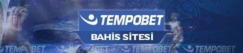 ﻿Tempo bahis sitesi: Tempobet giriş En güvenilir bahis sitesi Yeni Giriş