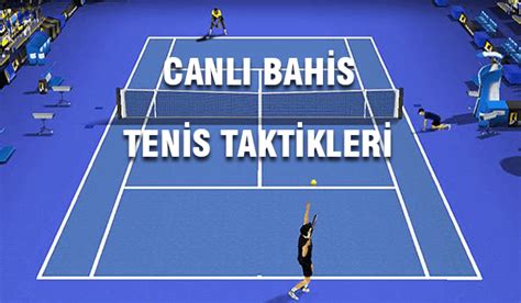 ﻿Tenis bahis tüyoları: Canlı Bahis Tenis Tüyoları Live Betting