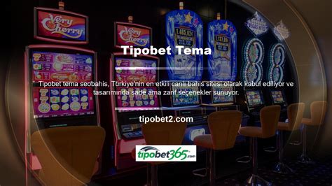 ﻿Tipobet slot oyunları: Tipobet   Tipobet Giriş Adresi