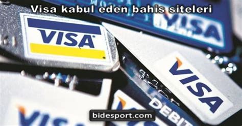 ﻿Visa ile bahis: Visa Kabul Eden Bahis Siteleri   Visa Kart le Mobil Ödeme