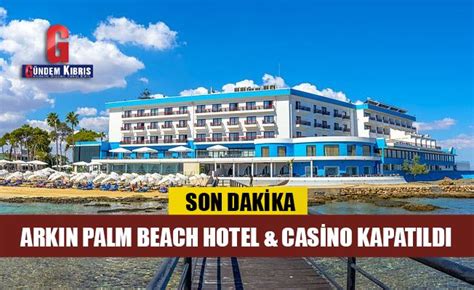 ﻿arkın palm beach casino: grnede kraci tarafindan hirsizlik
